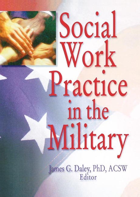 Social Work Practice in the Military - Carlton Munson, James G Daley