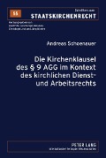 Cover-Bild zum Titel 'Die Kirchenklausel des § 9 AGG im Kontext des kirchlichen Dienst- und Arbeitsrechts' von 'Andreas Schoenauer'
