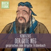Cover-Bild zum Titel 'Konfuzius - Der gute Weg' von 'Konfuzius'