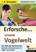 Cover-Bild zum Titel 'Erforsche unsere Vogelwelt' von 'Gabriela Rosenwald'