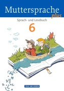 Cover-Bild zum Titel 'Muttersprache plus 6. Schuljahr. Schülerbuch. Allgemeine Ausgabe für Berlin, Brandenburg, Mecklenburg-Vorpommern, Sachsen-Anhalt, Thüringen' von 'Brita Kaiser-Deutrich, Gitta-Bianca Ploog, Gerda Pietzsch, Marianne Thiele, Viola Tomaszek'