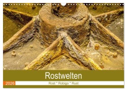 Cover-Bild zum Titel 'Rostwelten (Wandkalender 2026 DIN A3 quer), CALVENDO Monatskalender' von 'Uwe Golz'