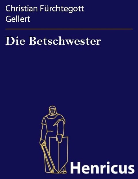 Die Betschwester - Christian Fürchtegott Gellert