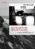 Cover-Bild zum Titel 'WO WAREN SIE HEUTE NACHT?' von 'Victor Gunn'