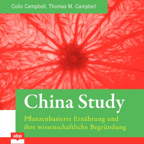 China Study - T. Colin Campbell, Thomas M. Campbell