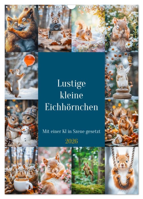 Lustige kleine Eichhörnchen (Wandkalender 2026 DIN A3 hoch), CALVENDO Monatskalender - Steffen Gierok-Latniak
