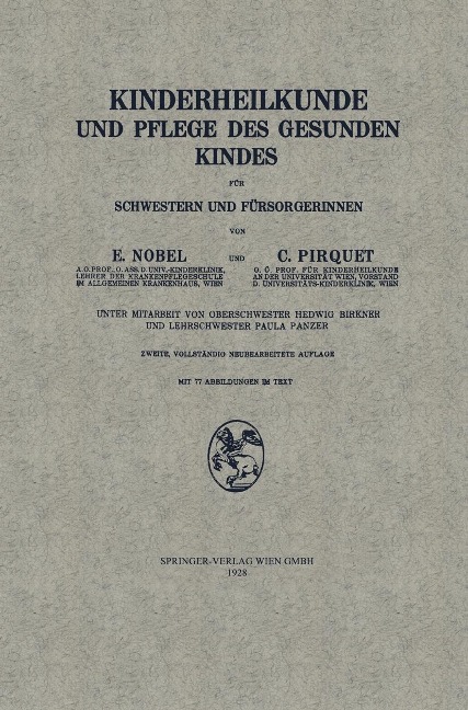 Kinderheilkunde und Pflege des Gesunden Kindes für Schwestern und Fürsorgerinnen - Edmund Nobel, Clemens Peter Pirquet Von Cesenatico, Hedwig Birkner