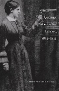 Cover-Bild zum Titel 'German Women for Empire, 1884-1945' von 'Lora Wildenthal'