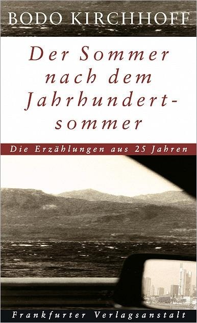 Der Sommer nach dem Jahrhundertsommer - Bodo Kirchhoff
