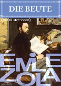 Cover-Bild zum Titel 'Die Beute (mit Illustrationen)' von 'Émile Zola'