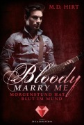 Cover-Bild zum Titel 'Bloody Marry Me 4: Morgenstund hat Blut im Mund' von 'M. D. Hirt'