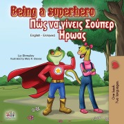 Being a Superhero (English Greek Bilingual Book) - Liz Shmuilov, Kidkiddos Books