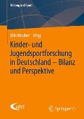 Kinder- und Jugendsportforschung in Deutschland ¿ Bilanz und Perspektive - 