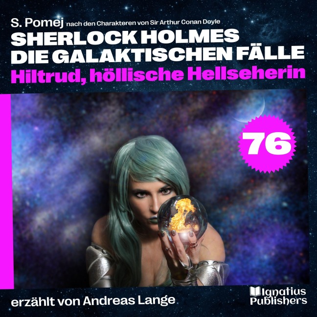 Hiltrud, höllische Hellseherin (Sherlock Holmes - Die galaktischen Fälle, Folge 76) - Arthur Conan Doyle, S. Pomej