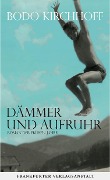 Cover-Bild zum Titel 'Dämmer und Aufruhr' von 'Bodo Kirchhoff'