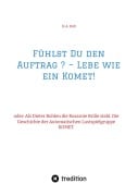 Fühlst Du den Auftrag ? - Lebe wie ein Komet! - H. A. Rolt