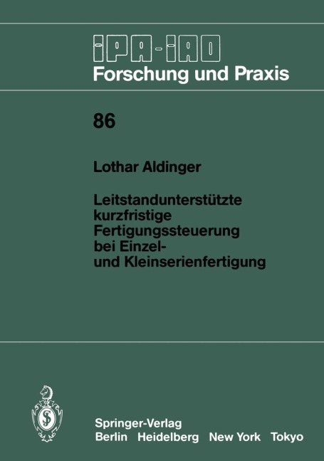 Leitstandunterstützte kurzfristige Fertigungssteuerung bei Einzel- und Kleinserienfertigung - Lothar Aldinger