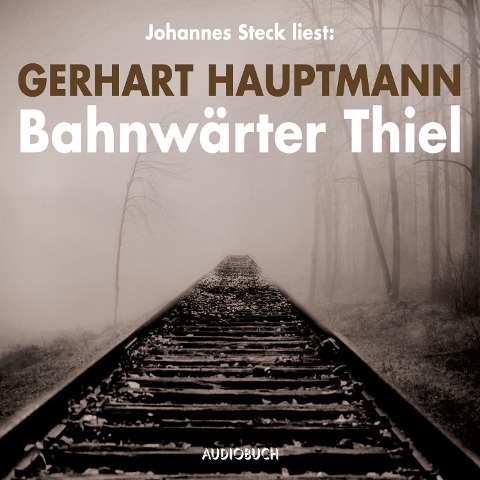 Bahnwärter Thiel - Gerhart Hauptmann