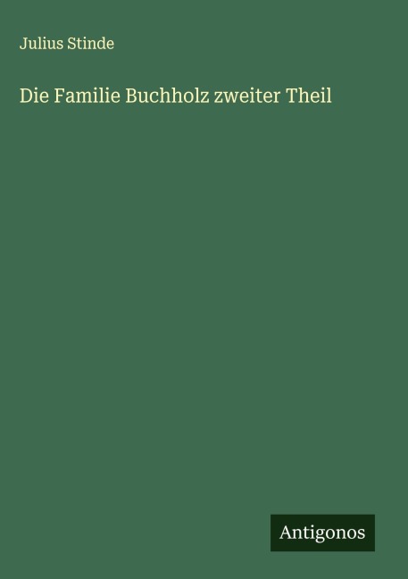 Die Familie Buchholz zweiter Theil - Julius Stinde