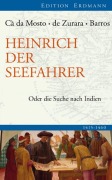 Cover-Bild zum Titel 'Heinrich der Seefahrer' von 'Cá da Mosto, Barros, de Zurara'