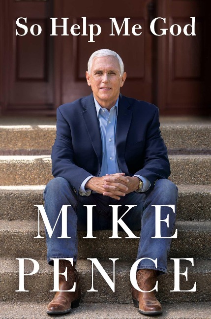 So Help Me God - Mike Pence