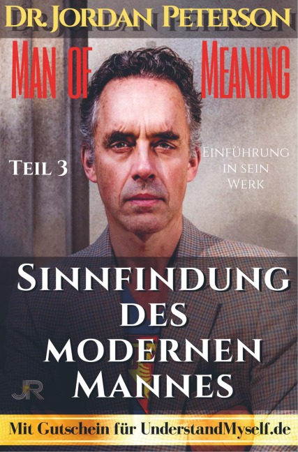 Dr. Jordan Peterson - Man of Meaning. Eine Einführung in sein Werk. - Johnny Rockermeier