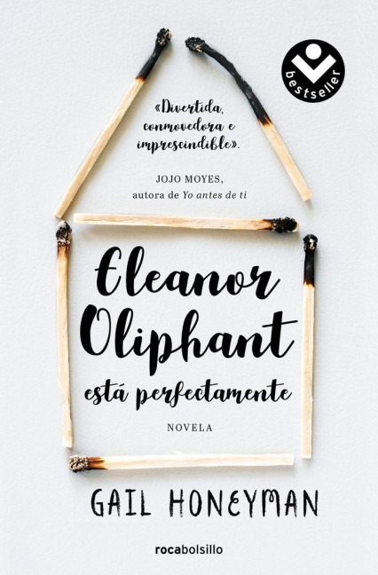 Eleanor Oliphant Está Perfectamente / Eleanor Oliphant Is Completely Fine - Gail Honeyman