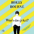 Cover-Bild zum Titel 'War's das jetzt?' von 'Holly Bourne'