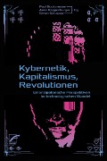 Cover-Bild zum Titel 'Kybernetik, Kapitalismus, Revolutionen' von ''