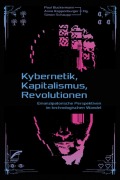 Cover-Bild zum Titel 'Kybernetik, Kapitalismus, Revolutionen' von ''