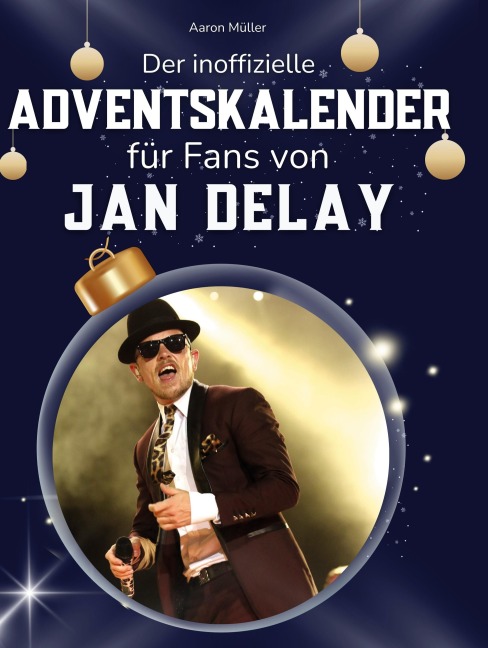 Der inoffizielle Adventskalender für Fans von Jan Delay - Aaron Müller