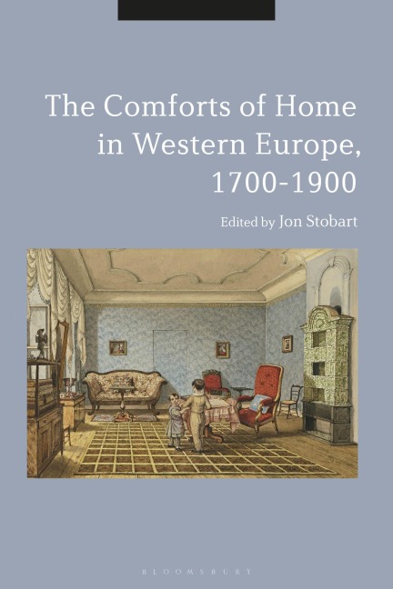 The Comforts of Home in Western Europe, 1700-1900 - 