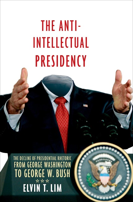 The Anti-Intellectual Presidency - Elvin T. Lim