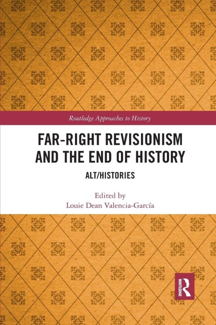 Far-Right Revisionism and the End of History - 
