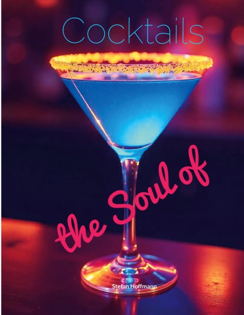 The Soul of Cocktails - Stefan Hoffmann