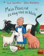 Cover-Bild zum Titel 'Mein Haus ist zu eng und zu klein' von 'Axel Scheffler, Julia Donaldson'