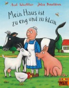 Cover-Bild zum Titel 'Mein Haus ist zu eng und zu klein' von 'Axel Scheffler, Julia Donaldson'