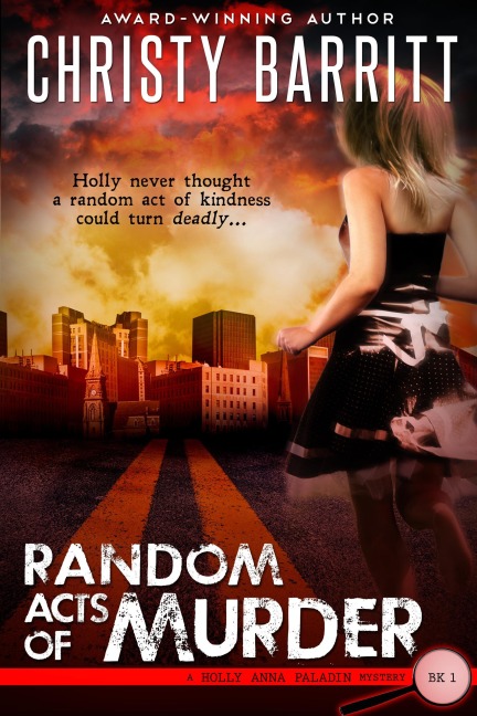 Random Acts of Murder (Holly Anna Paladin Mysteries, #1) - Christy Barritt