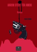 Cover-Bild zum Titel 'Aaron steht für Amok' von 'Toni Sturm'