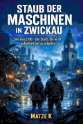 Cover-Bild zum Titel 'Staub der Maschinen in Zwickau' von 'Matze K'