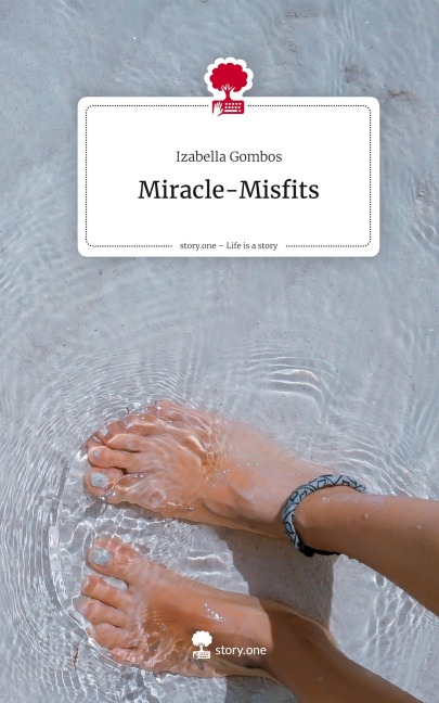 Miracle-Misfits. Life is a Story - story.one - Izabella Gombos