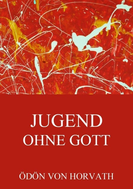 Jugend ohne Gott - Ödön von Horvath