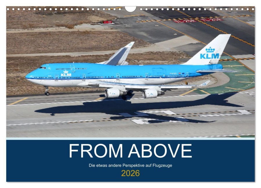 From Above - Die etwas andere Perspektive auf Flugzeuge (Wandkalender 2026 DIN A3 quer), CALVENDO Monatskalender - Sebastian Thoma