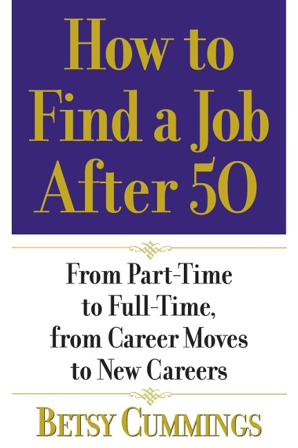How to Find a Job After 50 - Betsy Cummings