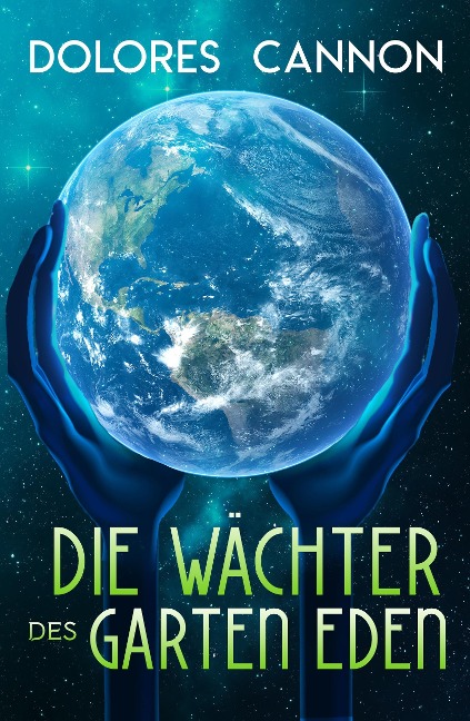Die Wächter Des Garten Eden - Dolores Cannon