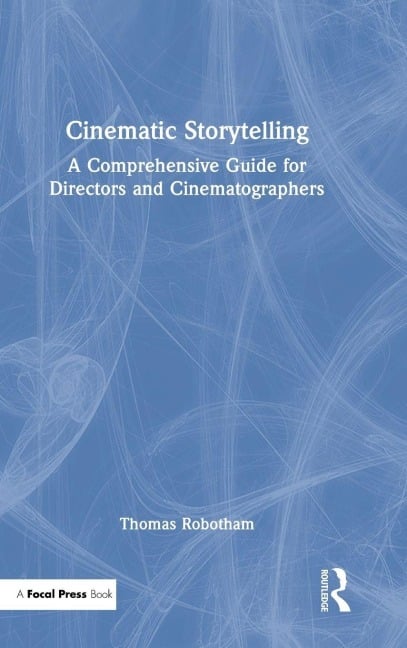 Cinematic Storytelling - Thomas Robotham