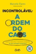 Incontrolável: a ordem do caos - Marcelo Flores