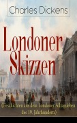 Cover-Bild zum Titel 'Londoner Skizzen (Geschichten aus dem Londoner Alltagsleben des 19. Jahrhunderts)' von 'Charles Dickens'