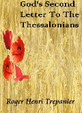 Cover-Bild zum Titel 'God's Second Letter To The Thessalonians (The Word Of God Library, #2)' von 'Roger Henri Trepanier'