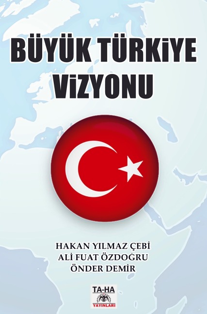 Büyük Türkiye Vizyonu - Hakan Yilmaz Çeb¿ - Önder Dem¿R - Al¿ Fuat Özdo¿Ru